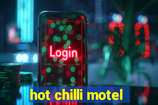 hot chilli motel